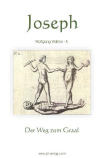 Joseph - Der Weg zum Graal Nur ein turbulentes Abenteuerbuch