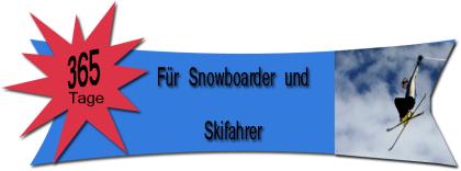 Für Snowboarder und Skifahrer