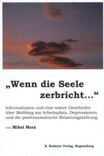 Buchtipp Wenn die Seele zerbricht . von Mikel Marz