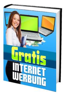 Gratis Internet Werbung ist für jede Marketingabteilung und für jeden Internet-