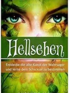 Hellsehen Wahrsagen Offenbarung und spirituell