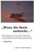 Wenn die Seele zerbricht.